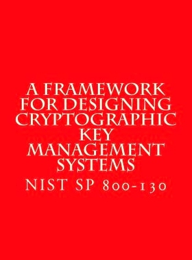 预订 NIST SP 800-130 Framework for Designing Cryptographic Key Management Systems: NIST SP 800-130 Aug 2013: 97815471793