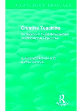 预订 Creative Teaching: An Approach to the Achievement of Educational Objectives 创新教学：实现教育目标的途径: 978081536