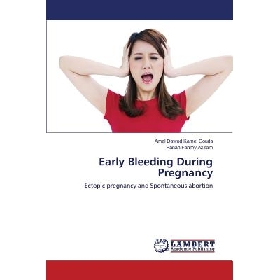 预订 Early Bleeding During Pregnancy 妊娠早期出血: 9783659789434
