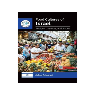[预订]Food Cultures of Israel: Recipes, Customs, and Issues 9781440866852