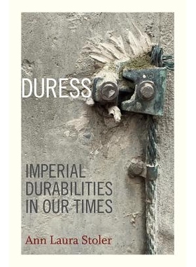 预订 Duress: Imperial Durabilities in Our Times 胁迫：我们这个时代的帝国耐久性: 9780822362678