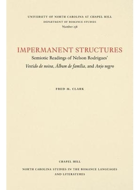 预订 Impermanent Structures: Semiotic Readings of Nelson Rodrigues’ Vestido de noiva, Álbum de família, and Anjo Negr