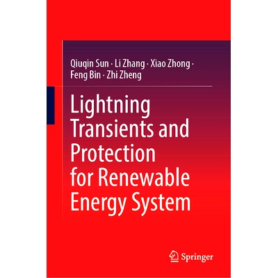 预订 Lightning Transients and Protection for Renewable Energy System 可再生能源系统雷电瞬变及其保护: 9789819772667