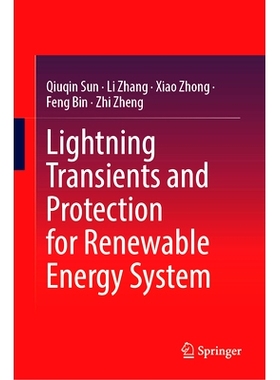 预订 Lightning Transients and Protection for Renewable Energy System 可再生能源系统雷电瞬变及其保护: 9789819772667