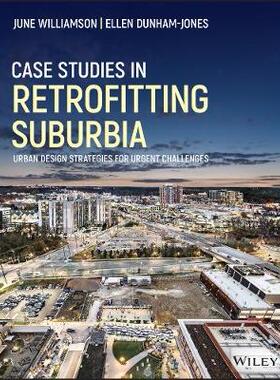 【预订】Case Studies In Retrofitting Suburbia - Urban Design Strategies For Urgent Challenges