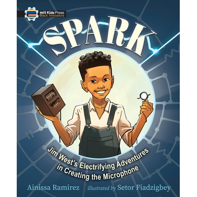 预订 Spark: Jim West’s Electrifying Adventures in Creating the Microphone: 9781536225280