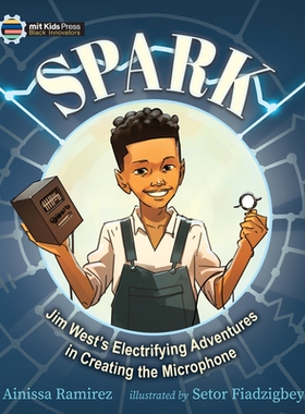 预订 Spark: Jim West’s Electrifying Adventures in Creating the Microphone: 9781536225280
