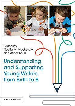 【预售】Understanding and Supporting Young Writers from Birth to 8