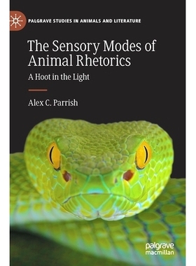 预订 The Sensory Modes of Animal Rhetorics: A Hoot in the Light 动物修辞的感官模式：灯火阑珊处: 9783030767112