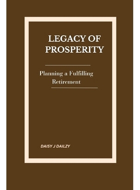 预订 Legacy of Prosperity: Planning for a Fulfilling Retirement: 9798321290927