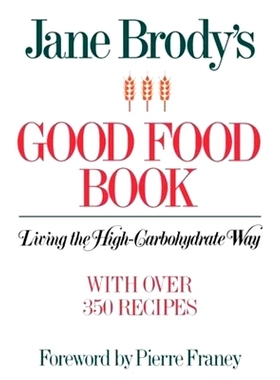 预订 Jane Brody’s Good Food Book: Living the High-Carbohydrate Way: 9780393331882