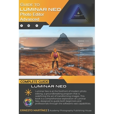 预订 Guide to Luminar Neo, advanced photo editor: Your Photos As You Imagine Them 9798340423825