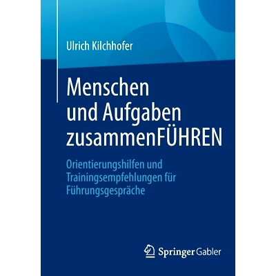 预订 Menschen und Aufgaben zusammenFÜHREN: Orientierungshilfen und Trainingsempfehlungen für Führungsgespräche: 9783