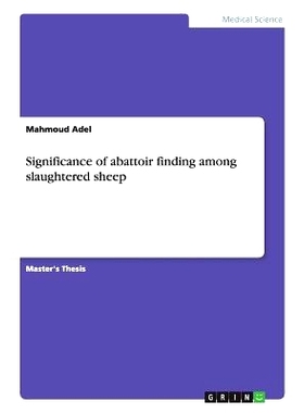 预订 Significance of Abattoir Finding Among Slaughtered Sheep: 9783656617259
