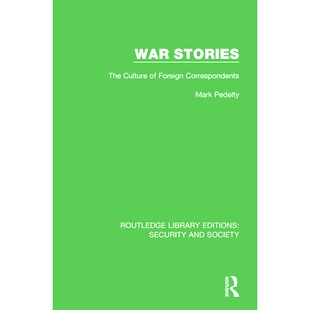 预订 War Stories: The Culture of Foreign Correspondents 战争故事：外国记者的文化: 9780367569938