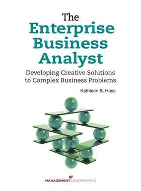 预订 The Enterprise Business Analyst: Developing Creative Solutions to Complex Business Problems企业业务分析师：为复杂的
