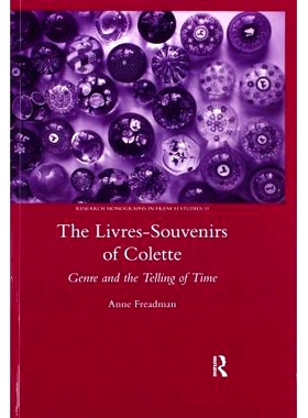 预订 The Livres-souvenirs of Colette: Genre and the Telling of Time 科莱特的Livres纪念品：类型与时间的讲述: 978036760442