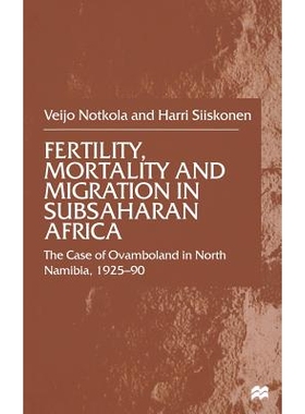 预订 Fertility, Mortality and Migration in SubSaharan Africa: The Case of Ovamboland in North Namibia, 1925–90: 9781349