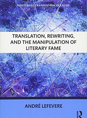【预订】Translation, Rewriting, and the Manipulation of Literary Fame