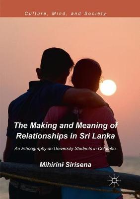 【预订】The Making and Meaning of Relationships in Sri Lanka:An Ethnography on University Students in Colombo