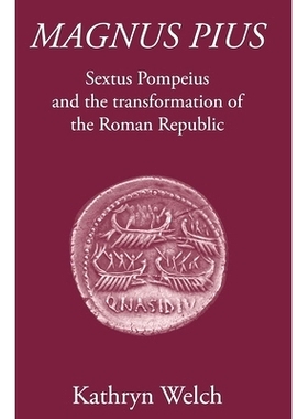 预订 Magnus Pius: Sextus Pompeius and the Transformation of the Roman Republic: 9781914535390