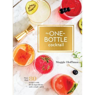 预订 The One-Bottle Cocktail: More Than 80 Recipes with Fresh Ingredients and a Single Spirit一瓶鸡尾酒:采用新鲜原料和