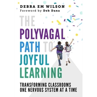 预订 The Polyvagal Path to Joyful Learning: Transforming Classrooms One Nervous System at a Time 快乐学习的多迷走途径:
