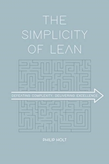 【预订】The Simplicity of Lean: Defeating Complexity, Delivering Excellence 9789462763227