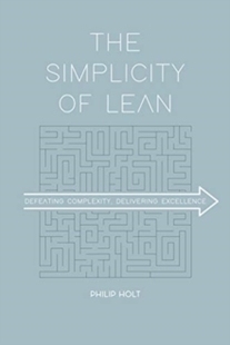 【预订】The Simplicity of Lean: Defeating Complexity, Delivering Excellence 9789462763227