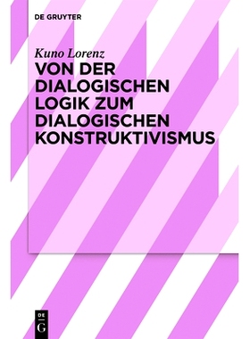 预订 Von der dialogischen Logik zum dialogischen Konstruktivismus 从对话逻辑到对话建构主义（德语）: 9783110666748