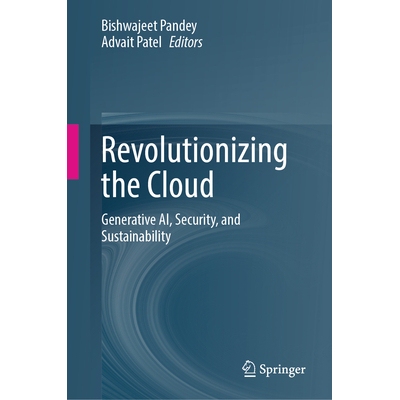 预订 Revolutionizing the Cloud Generative AI, Security, and Sustainability 彻底改变云：生成式人工智能、安全性与可持续性