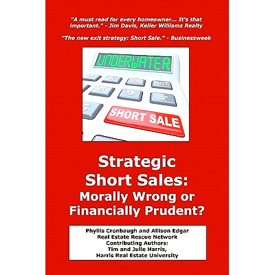 预订 Strategic Short Sales: Morally Wrong or Financially Prudent?: The Homeowner’s Guide to Surviving the Worst Real Es
