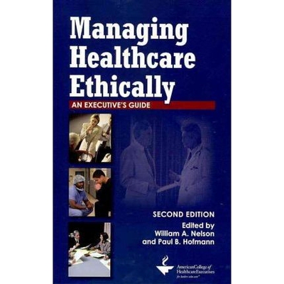 预订 Managing Healthcare Ethically: An Executive’s Guide: 9781567933444