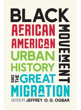 预订 Black Movement: African American Urban History Since the Great Migration 黑人运动：大迁徙以来的非裔美国人城市史: 97
