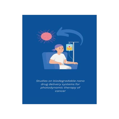 [预订]Studies on biodegradable nano drug delivery systems for photodynamic therapy of cancer 9781805265955