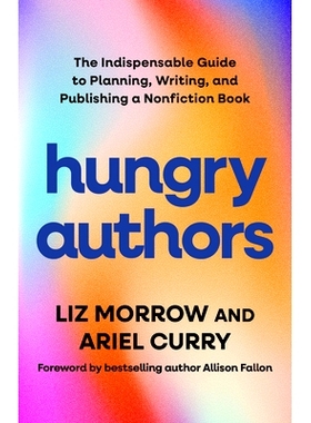 预订 Hungry Authors: The Indispensable Guide to Planning, Writing, and Publishing a Nonfiction Book 饥饿的作者:规划、创