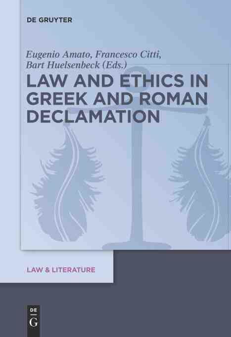 [预订]Law and Ethics in Greek and Roman Declamation 9783110401783