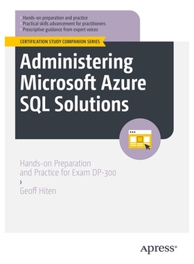 预订 Administering Microsoft Azure SQL Solutions: Hands-on Preparation and Practice for Exam DP-300 管理微软 Azure SQL