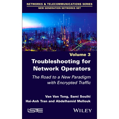 预订 Troubleshooting for Network Operators - the Road to a New Paradigm with Encrypted Traffic: The Road to A New Paradi