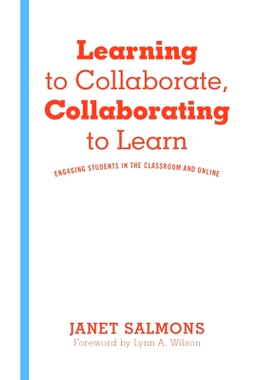 预订 Learning to Collaborate, Collaborating to Learn: Practical Guidance for Online and Classroom Instruction 学习协作，