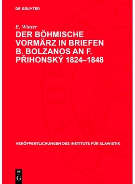 预订 Der Böhmische Vormärz in Briefen B. Bolzanos an F. Prihonský 1824–1848: Beiträge zur deutsch-slawischen: 97831
