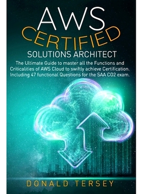 预订 Aws Certified Solutions Architect: The Ultimate Guide to master all the Functions and Criticalities of AWS Cloud to