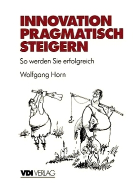 预订 Innovation pragmatisch steigern: So werden Sie erfolgreich: 9783540623601