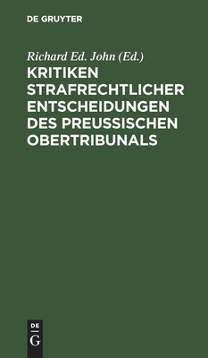 【预订】Kritiken strafrechtlicher Entscheidungen des preußischen Obertribun 9783111160603