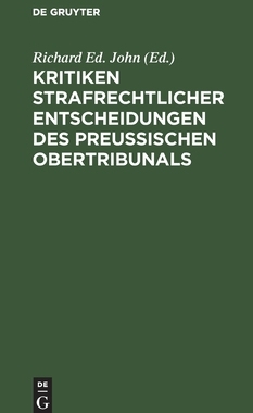 【预订】Kritiken strafrechtlicher Entscheidungen des preußischen Obertribun 9783111160603