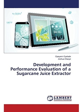 预订 Development and Performance Evaluation of a Sugarcane Juice Extractor: 9783659522307