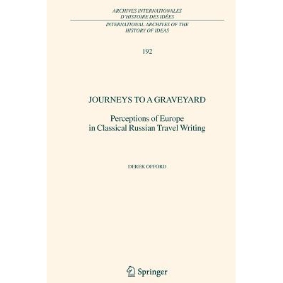 预订 Journeys to a Graveyard: Perceptions of Europe in Classical Russian Travel Writing: 9789048169948