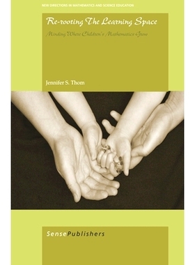 预订 Re-Rooting the Learning Space: Minding Where Children’s Mathematics Grow 重新塑造学习空间：关注儿童数学成长的地方: