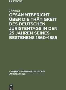 【预订】Gesammtbericht über die Thätigkeit des deutschen Juristentags in d 9783111226880
