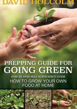 预订 Prepping Guide for Going Green: Step by Step Self Sufficiency Guide